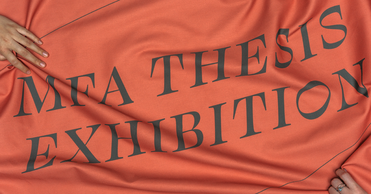 MFA Thesis Exhibition 2022